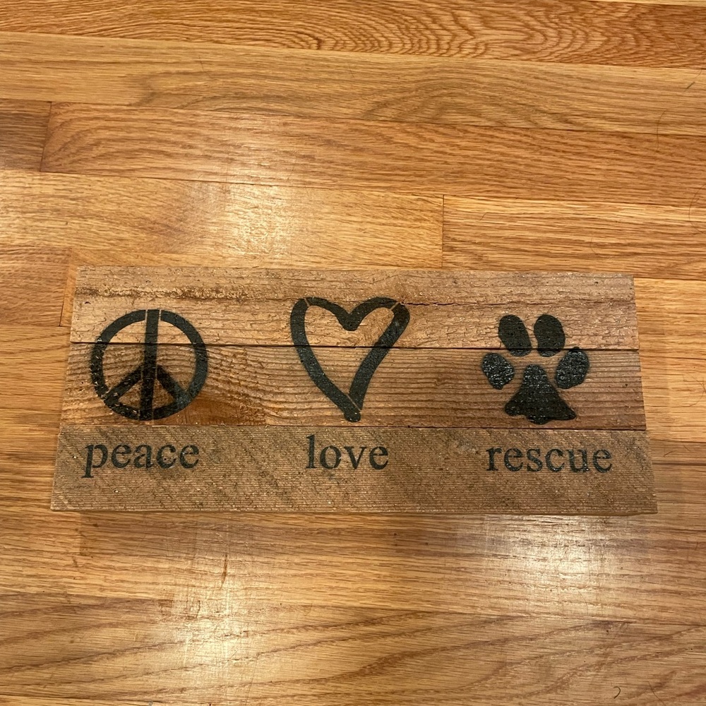 Handmade Wooden Peace, Love & Rescue Sign